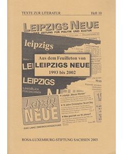Aus dem Feuilleton von Leipzigs Neue 1993 bis 2002