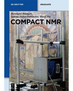 Bernhard Blümich | Sabine Haber-Pohlmeier | Wasif Zia • Compact NMR
