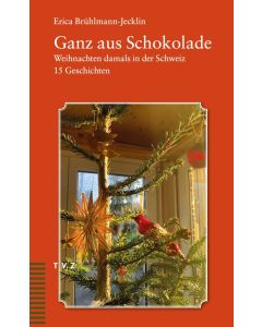 Erica Brühlmann-Jecklin • Ganz aus Schokolade
