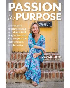 Amy McLaren • Passion to Purpose