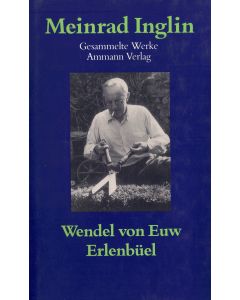 Meinrad Inglin • Wendel von Euw /Erlenbüel