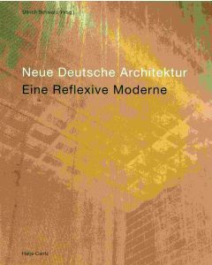 Neue Deutsche Architektur • Eine reflexive Moderne