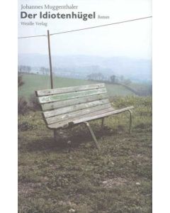 Johannes Muggenthaler • Der Idiotenhügel