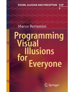 Marco Bertamini • Programming Visual Illusions for Everyone