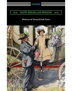 Kate Douglas Wiggin • Rebecca of Sunnybrook Farm