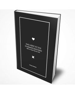 Georg Rauber • Das Herz ist ein dummer Bastard