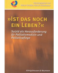 Ist das noch ein Leben? • Suizid als Herausforderung für Palliativmedizin...