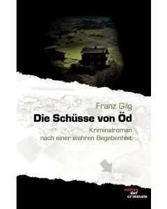 Franz Gilg • Die Schüsse von Öd