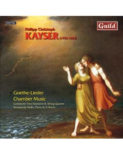 Philipp Christoph Kayser (1755-1823) • Goethe-Lieder | Chamber Music CD