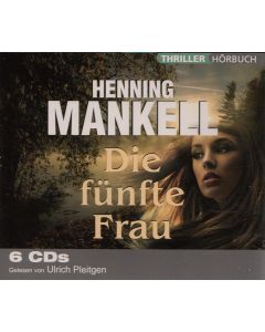 Henning Mankell • Die fünfte Frau 6 CDs