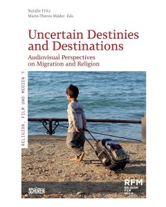 Uncertain Destinies and Destinations • Audiovisual Perspectives on Migration...