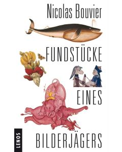 Nicolas Bouvier • Fundstücke eines Bilderjägers