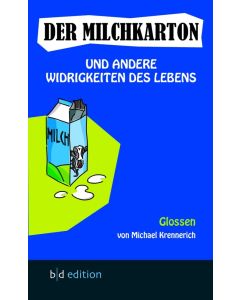Michael Krennerich • Der Milchkarton und andere Widrigkeiten des Lebens