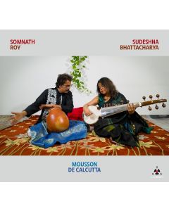 Sudeshna Bhattacharya | Somnath Roy • Mousson de Calcutta CD