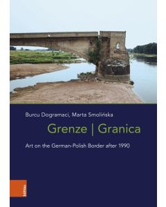 Burcu Dogramaci | Marta Smolińska • Grenze | Granica