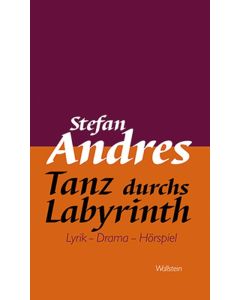 Stefan Andres • Tanz durchs Labyrinth