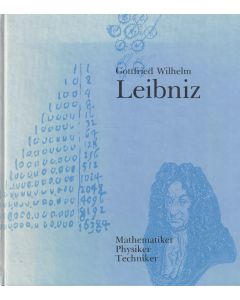 Gottfried Wilhelm Leibniz • Mathematiker, Physiker, Techniker