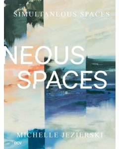 Michelle Jezierski • Simultaneous Spaces