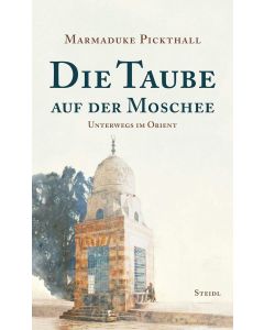 Marmaduke Pickthall • Die Taube auf der Moschee