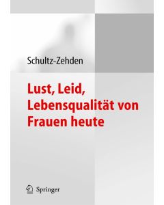Beate Schultz-Zehden • Lust, Leid, Lebensqualitat von Frauen heute