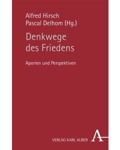 Denkwege des Friedens • Aporien und Perspektiven