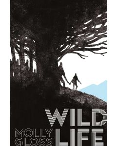 Molly Gloss • Wild Life