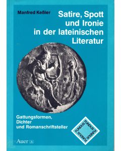Manfred Keßler • Satire, Spott und Ironie in der lateinischen Literatur