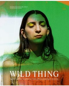 Wild Thing • Modeszene Schweiz / The Swiss Fashion Scene