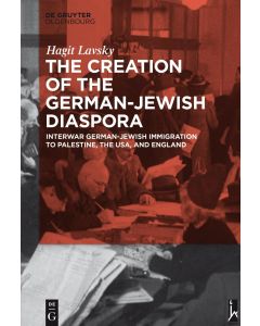 Hagit Lavsky • The Creation of the German-Jewish Diaspora
