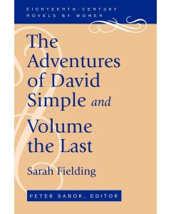 Sarah Fielding • The Adventures of David Simple and Volume the Last