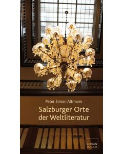 Peter Simon Altmann • Salzburger Orte der Weltliteratur