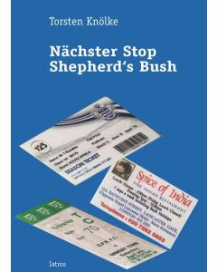 Torsten Knölke • Nächster Stop Shepherd's Bush