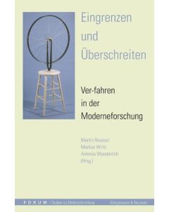 Eingrenzen und Überschreiten • Ver-fahren in der Moderneforschung