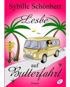 Sybille Schönherr • Lesbe auf Butterfahrt
