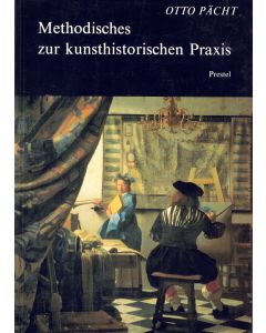 Otto Pächt • Methodisches zur kunsthistorischen Praxis