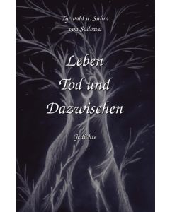 Tyrwald von Sadowa • Leben Tod und Dazwischen