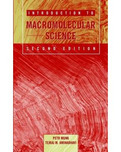 Petr Munk | Tejraj M. Aminabhavi • Introduction to Macromolecular Science