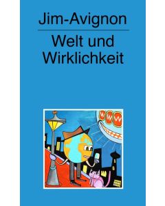 Jim Avignon • Welt und Wirklichkeit