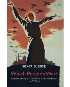 Sonya O. Rose • Which People's War?