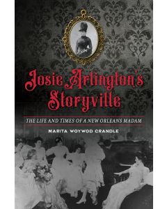 Marita Woywod Crandle • Josie Arlington's Storyville