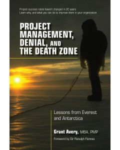 Grant Avery • Project Management, Denial, and the Death Zone