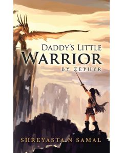 Shreyasta N Samal • Daddy's Little Warrior: Zephyr
