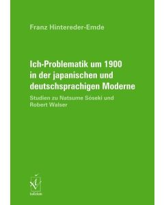 Ich-Problematik um 1900 in der japanischen und deutschsprachigen Moderne