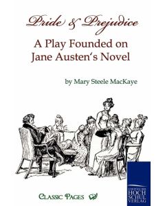 Mary Steele MacKaye • Pride and Prejudice