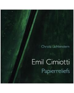 Emil Cimiotti • Die Papierreliefs