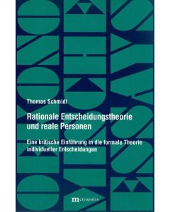 Thomas Schmidt • Rationale Entscheidungstheorie und reale Personen