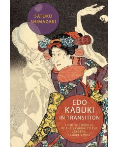 Satoko Shimazaki • Edo Kabuki in Transition