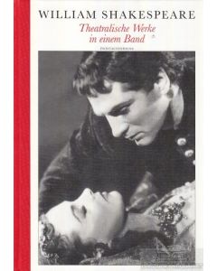 William Shakespeare • Theatralische Werke in einem Band