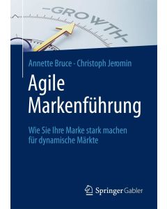 Annette Bruce | Christoph Jeromin • Agile Markenführung