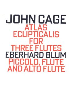John Cage (1912-1992) • Atlas Eclipticalis (for three Flutes) CD